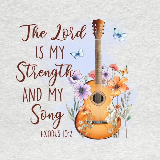 The Lord Is My Strength And My Song by InkspireThreads